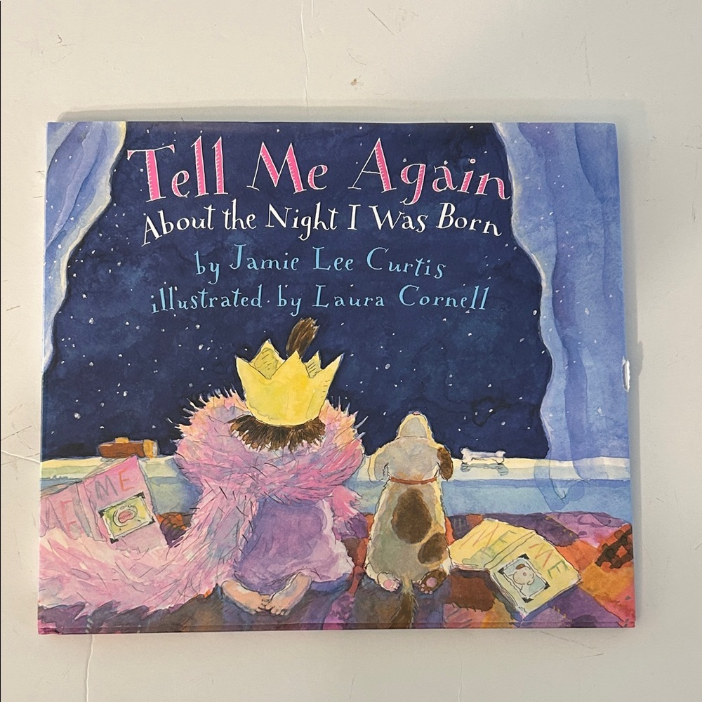 Tell Me Again About the Night I was Born hardcover book by Jamie Lee Curtis